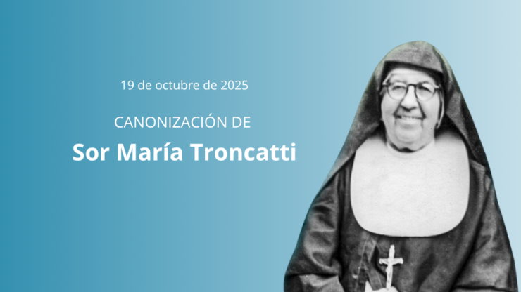 CANONIZACIÓN DE SOR MARÍA TRONCATTI